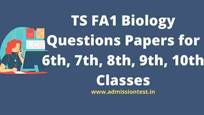 TS FA1 Biology Questions Papers for 6th, 7th, 8th, 9th, 10th Classes