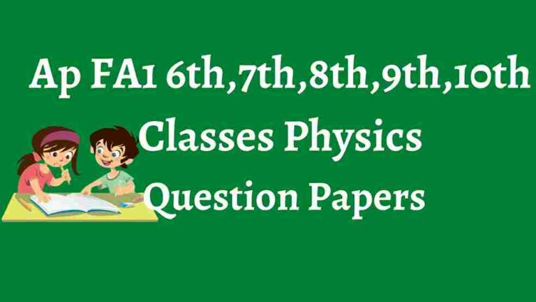 Ap FA1 6th,7th,8th,9th,10th Classes Physics Question Papers