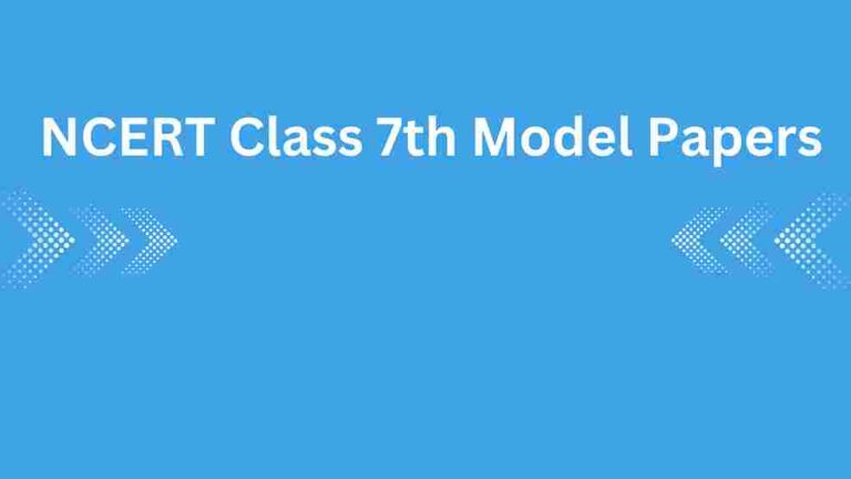 NCERT Class 7th Model Papers
