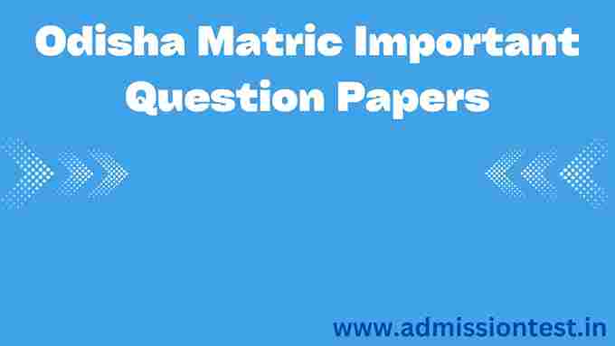 Odisha Matric Important Question Papers